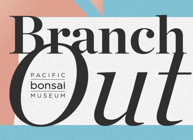 Branch Out - Pacific Bonsai Museum Fundraiser